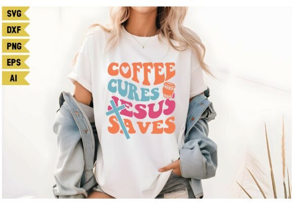 Coffee Cures Jesus Saves Svg: A Creative and Spiritual Expression