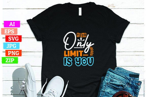 Your Only Limit Is You T-shirt Design